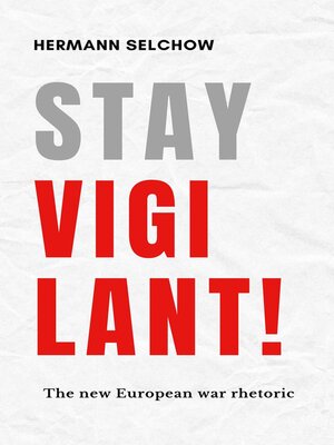 cover image of Stay vigilant!  the new European war rhetoric